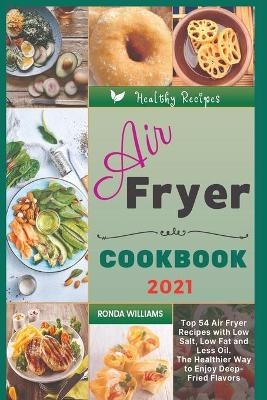 Air Fryer Cookbook 2021 - Ronda Williams