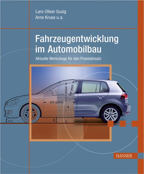 Fahrzeugentwicklung im Automobilbau -  Lars-Oliver Gusig,  Arne Kruse,  Thomas Baumann et al.
