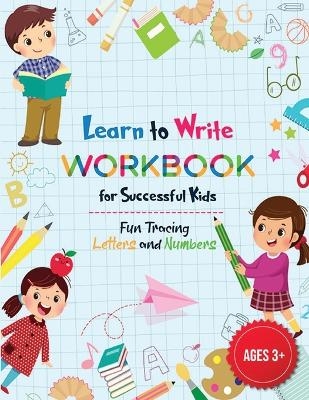 Learn to Write Letters and Numbers Workbook for Kids 3-5 - Dream Big Publishing