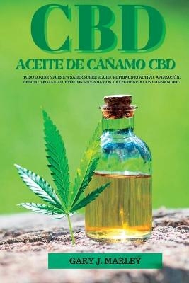 Aceite de C&aacute;&ntilde;amo CBD - Gary J Marley