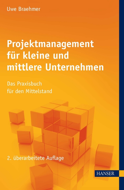 Projektmanagement f&uuml;r kleine und mittlere Unternehmen - Uwe Braehmer