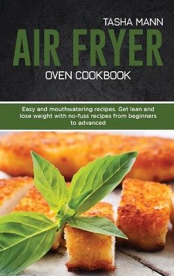 Air Fryer Oven Cookbook - Tasha Mann
