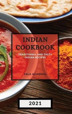 Indian Cookbook 2021 - Tala Agarwal