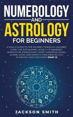 Numerology and Astrology for Beginners