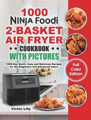 Ninja Foodi 2-Basket Air Fryer Cookbook with Pictures - Vickie Lilly