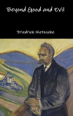 Beyond Good and Evil - Friedrich Nietzsche