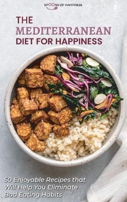 The Mediterranean Diet for Happiness -  Spoons of Happiness