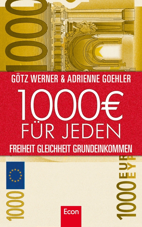 1.000 Euro f&uuml;r jeden - G&ouml;tz W. Werner, Adrienne Goehler