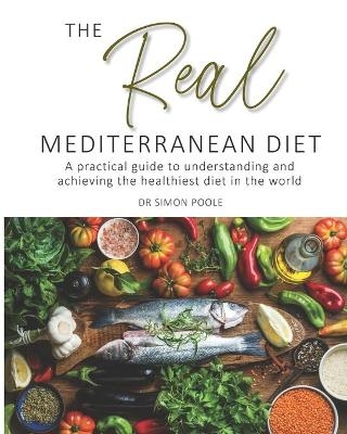 The Real Mediterranean Diet - Simon Poole