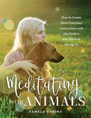 Meditating with Animals - Pamela Robins