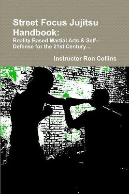Street Jujitsu Handbook - Ron Collins