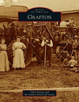 Grafton - Debra Krueger,  The Grafton Historical Society