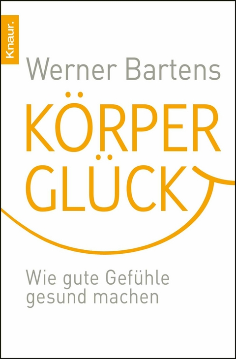 K&ouml;rpergl&uuml;ck - Werner Bartens