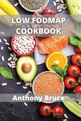 Low Fodmap - Anthony Bruce