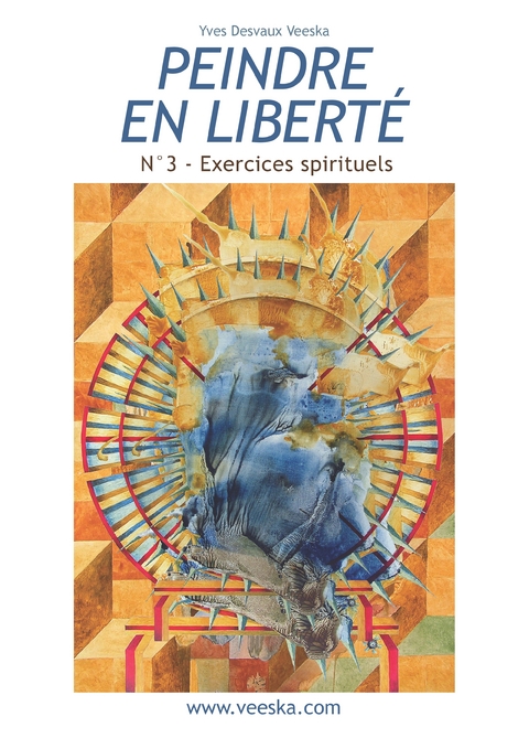 Peindre en libert&eacute; n&deg;3 - Yves Desvaux Veeska
