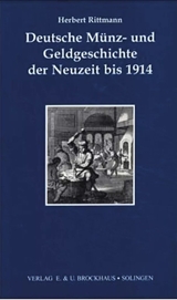 Deutsche M&uuml;nz- und Geldgeschichte der Neuzeit bis 1914 - Herbert Rittmann