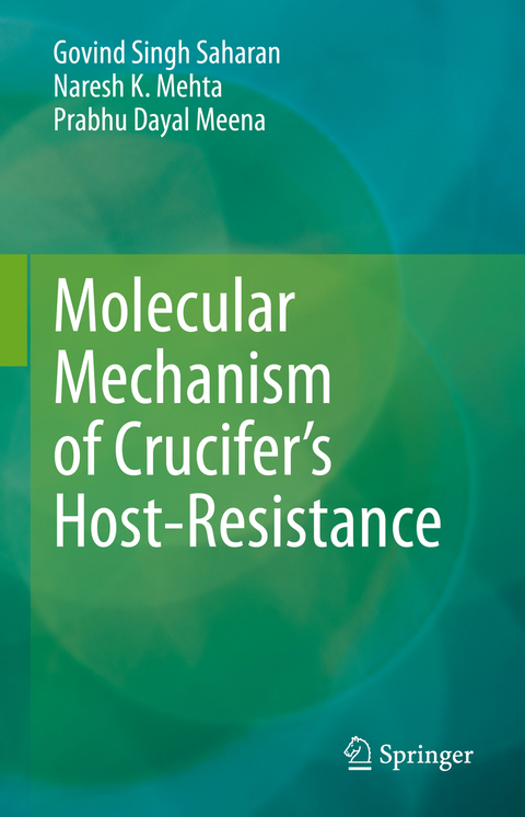 Molecular Mechanism of Crucifer&rsquo;s Host-Resistance - Govind Singh Saharan, Naresh K. Mehta, Prabhu Dayal Meena