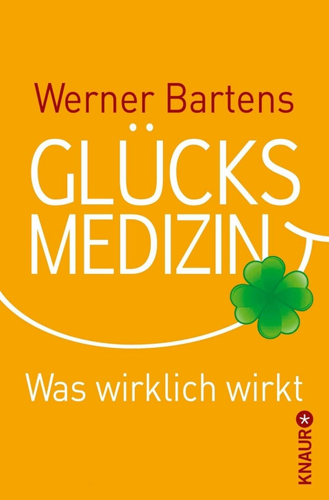 Gl&uuml;cksmedizin - Werner Bartens
