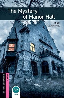 Oxford Bookworms Library: Starter: The Mystery of Manor Hall audio pack - Jane Cammack