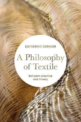 A Philosophy of Textile - Catherine Dormor