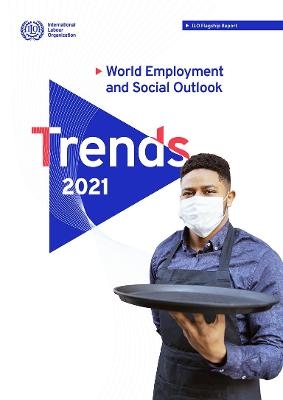 World employment and social outlook -  International Labour Office