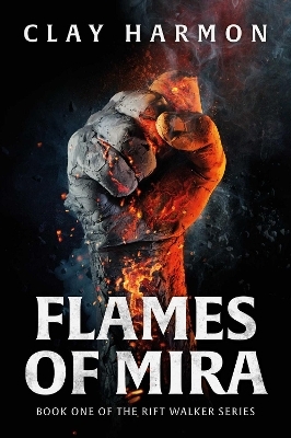 Flames Of Mira - Clay Harmon