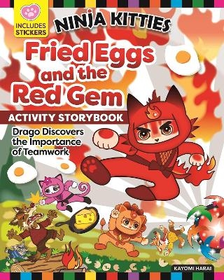 Ninja Kitties Fried Eggs and the Red Gem Activity Storybook - Kayomi Harai
