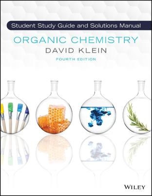 Organic Chemistry, 4e Student Solution Manual and Study Guide - David R. Klein