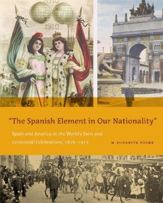 The Spanish Element in Our Nationality&rdquo; - M. Elizabeth Boone