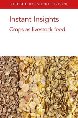 Instant Insights: Crops as Livestock Feed - Dr Kristin Hales, Dr Jeferson Lourenco, Dr Darren S. Seidel, Dr Osman Yasir Koyun, Dr Dylan Davis