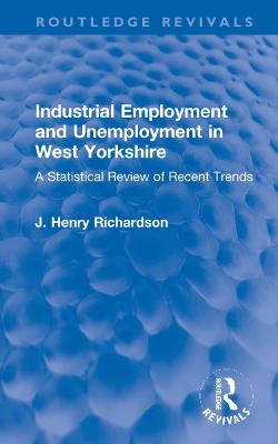 Industrial Employment and Unemployment in West Yorkshire