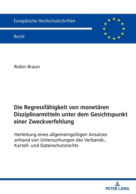 Die Regressf&auml;higkeit von monet&auml;ren Disziplinarmitteln unter dem Gesichtspunkt einer Zweckverfehlung - Robin Braun