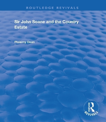 Sir John Soane and the Country Estate - Ptolemy Dean
