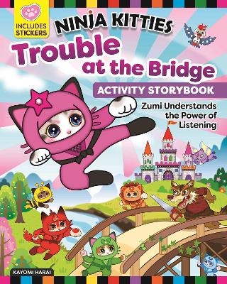 Ninja Kitties Trouble at the Bridge Activity Storybook - Kayomi Harai