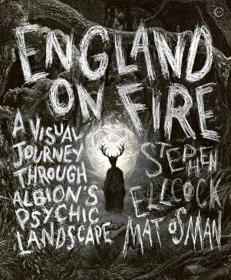England on Fire - Stephen Ellcock, Mat Osman