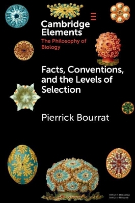 Facts, Conventions, and the Levels of Selection - Pierrick Bourrat