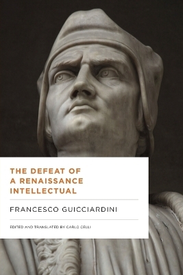 The Defeat of a Renaissance Intellectual - Francesco Guicciardini
