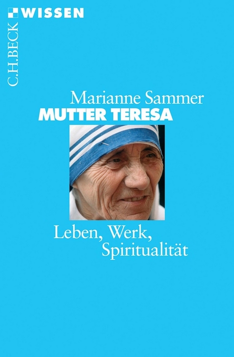 Mutter Teresa - Marianne Sammer