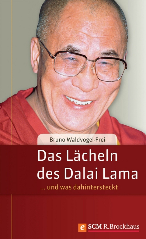 Das L&auml;cheln des Dalai Lama - Bruno Waldvogel-Frei
