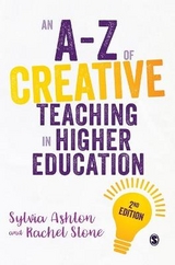 An A-Z of Creative Teaching in Higher Education - Ashton, Sylvia; Stone, Rachel