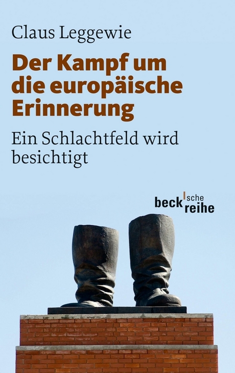 Der Kampf um die europ&auml;ische Erinnerung - Claus Leggewie, Anne Lang