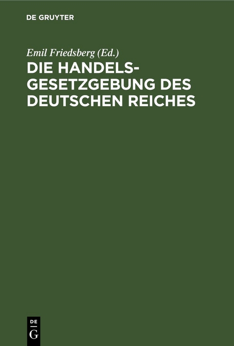 Die Handelsgesetzgebung des Deutschen Reiches - 