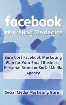 Facebook Marketing Strategies -  Social Media Marketing Guru