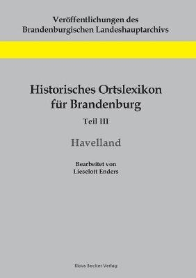 Historisches Ortslexikon fÃ¼r Brandenburg, Teil III, Havelland