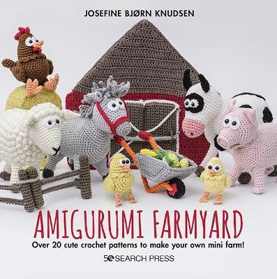 Amigurumi Farmyard - Josefine Bj&oslash;rn Knudsen