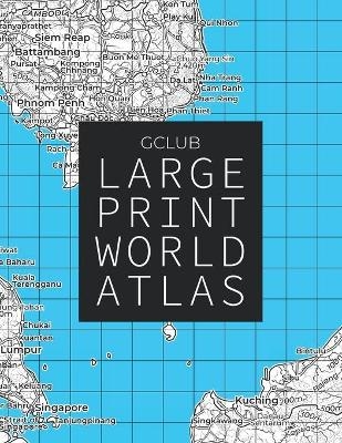 GClub Large Print World Atlas