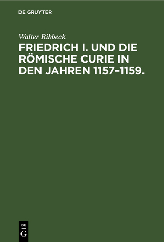 Friedrich 1. und die Römische Curie in den Jahren 1157–1159.