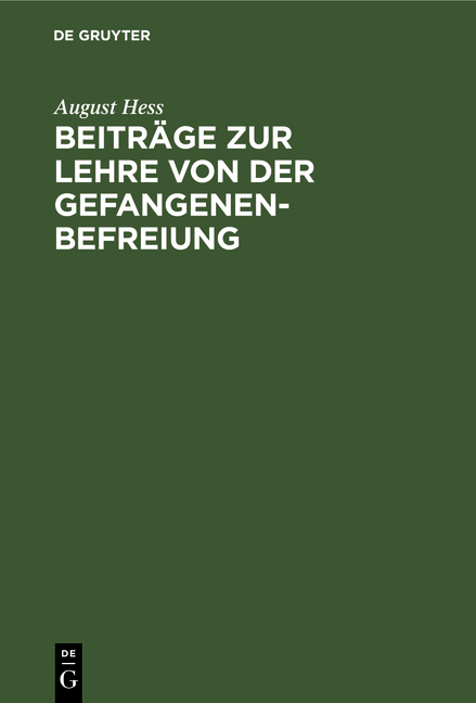 Beitr&auml;ge zur Lehre von der Gefangenenbefreiung - August Hess