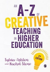 An A-Z of Creative Teaching in Higher Education - Ashton, Sylvia; Stone, Rachel
