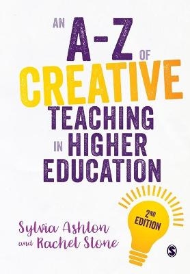 An A-Z of Creative Teaching in Higher Education - Sylvia Ashton, Rachel Stone